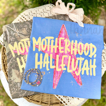 Load image into Gallery viewer, Motherhood Hallelujah Tshirt