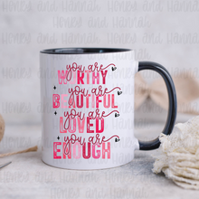 Load image into Gallery viewer, You are Worth You are Beautiful Valentine Coffee Mug