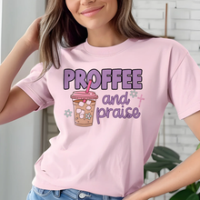 Load image into Gallery viewer, Proffee and Praise Shirt