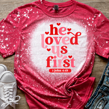 Load image into Gallery viewer, He Loved us First Shirt