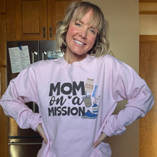 Load image into Gallery viewer, Mom on a Mission Sweatshirt