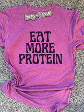 Load image into Gallery viewer, Eat More Protein T-Shirt