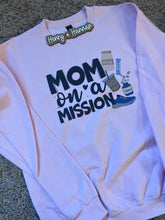 Load image into Gallery viewer, Mom on a Mission Sweatshirt