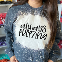 Load image into Gallery viewer, Always Freezing Sweatshirt