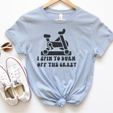 Load image into Gallery viewer, I Spin to Work off the Crazy Workout T-Shirt