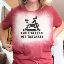 Load image into Gallery viewer, I Spin to Work off the Crazy Workout T-Shirt