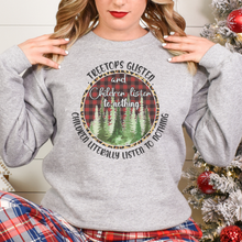 Load image into Gallery viewer, Tree Tops Glisten Children Don't Listen Sweatshirt