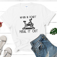 Load image into Gallery viewer, When in Doubt Pedal it Out Workout T-Shirt