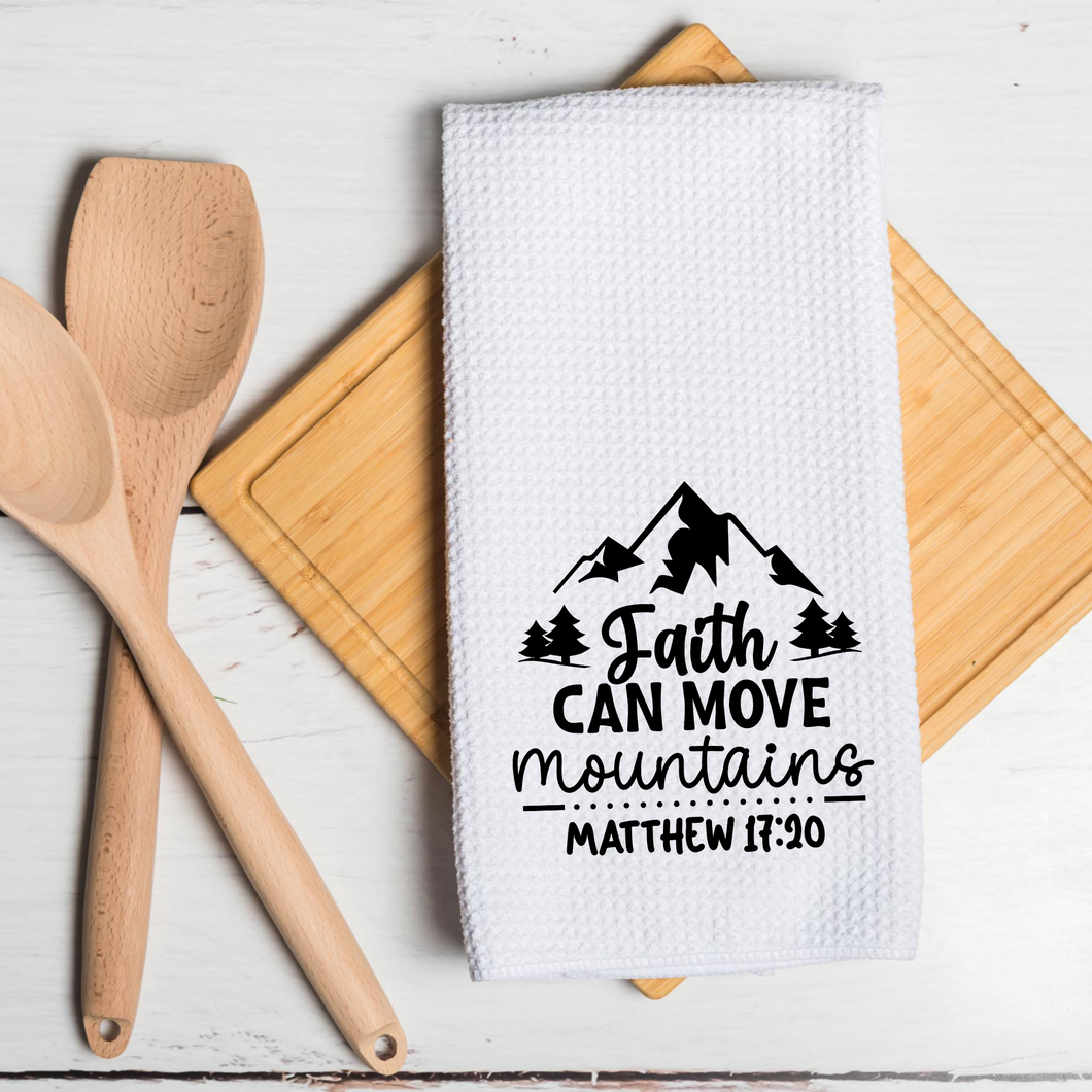 Faith Can Move Mountins Kitchen Tea Towel