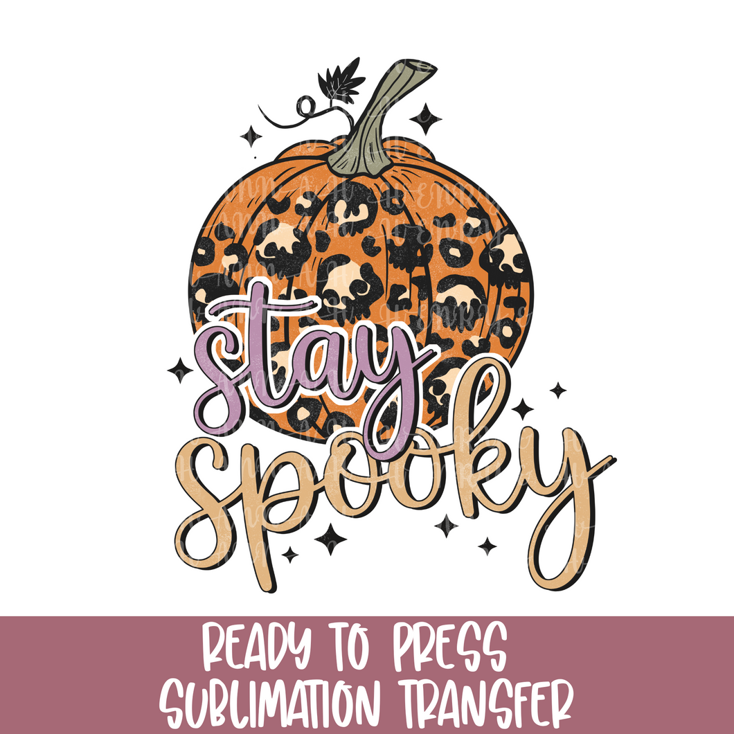 Stay Spooky - Sublimation Ready to Press