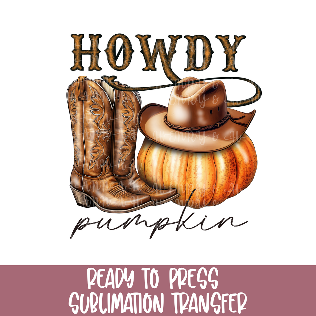 Howdy Pumpkin - Sublimation Ready to Press