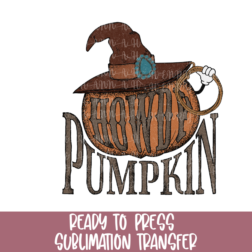 Howdy Pumpkin - Sublimation Ready to Press