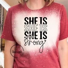 Load image into Gallery viewer, She is Strong Shirt

