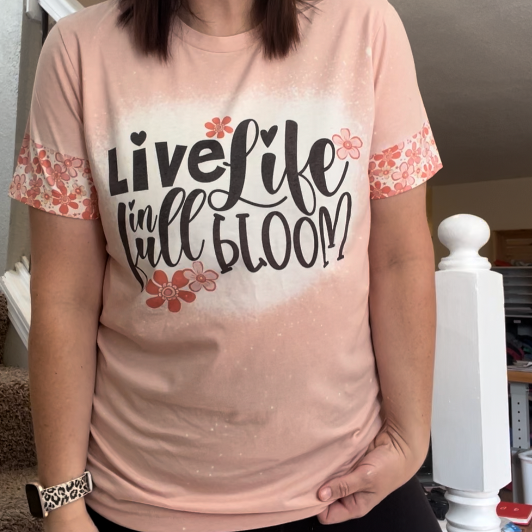 Live life in Full Bloom T-shirt - March Club