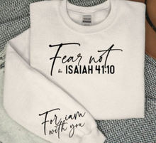 Load image into Gallery viewer, Fear Not For I am with you Shirt
