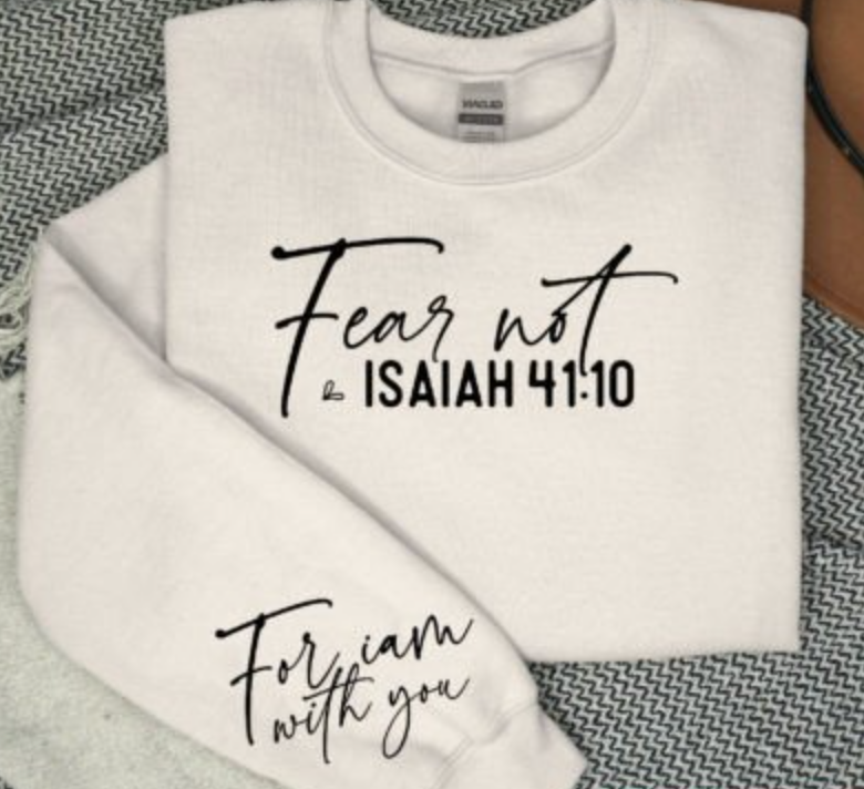 Fear Not For I am with you Shirt