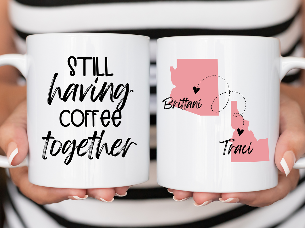 Still Having Coffee Together Friend Coffee Mug