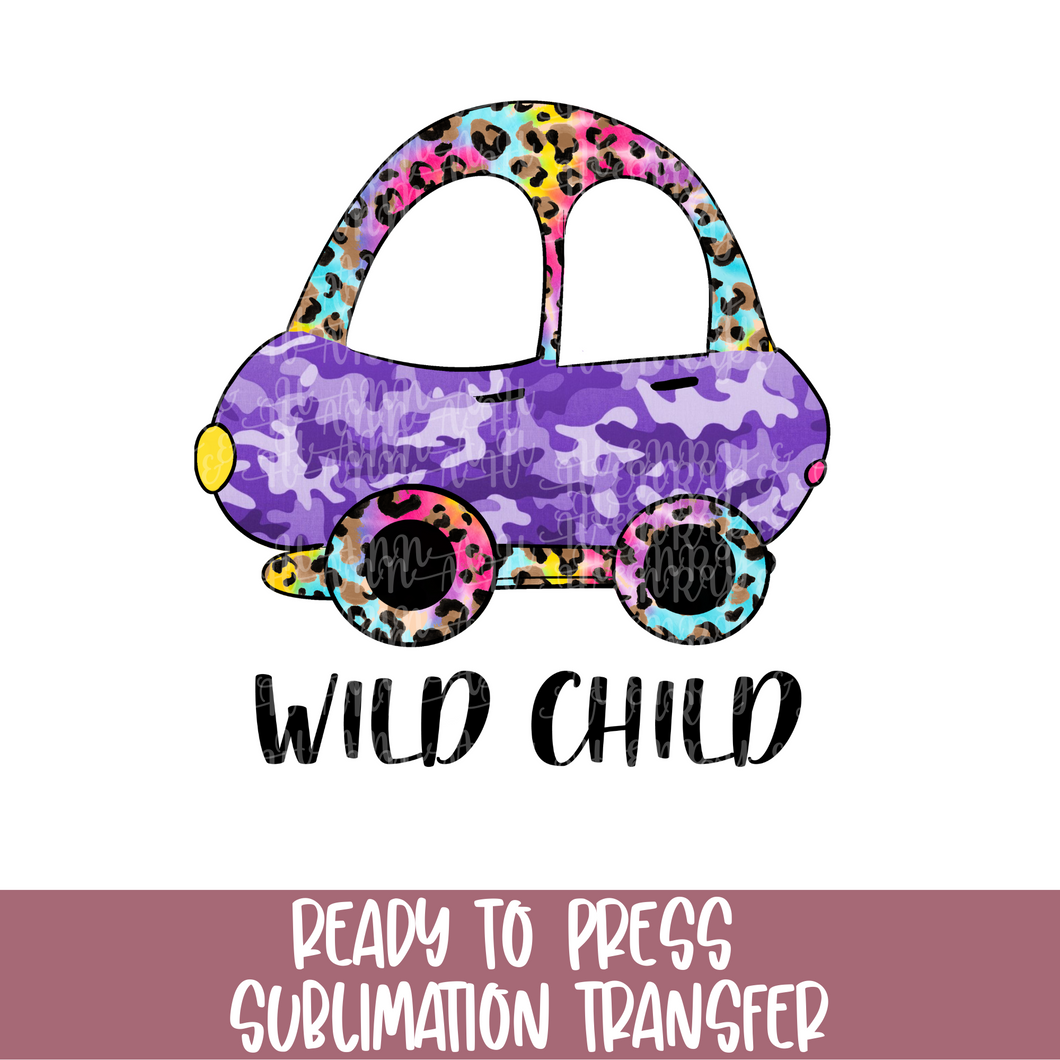 Wild Child Car - Sublimation Ready to Press