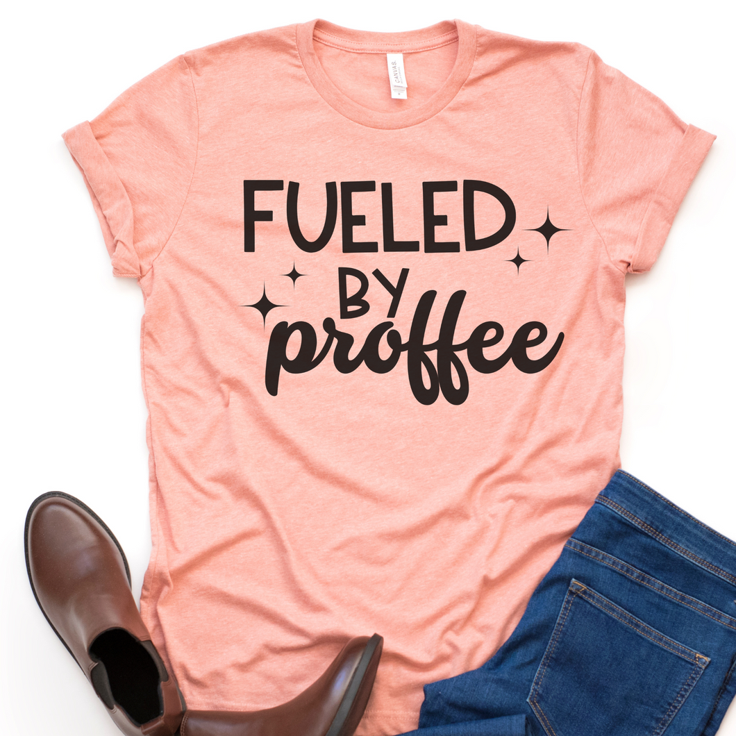 Fueled by Proffee T-Shirt