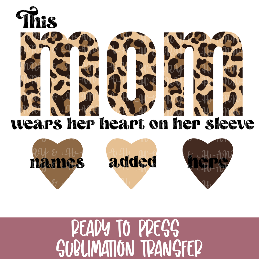 Mama Heart on her Sleeve Leopard - Sublimation Ready to Press