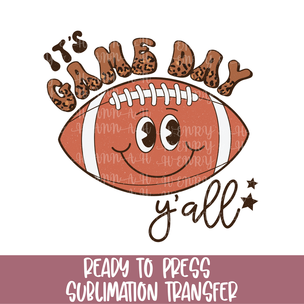 It's Gameday Yall Football  - Sublimation Ready to Press