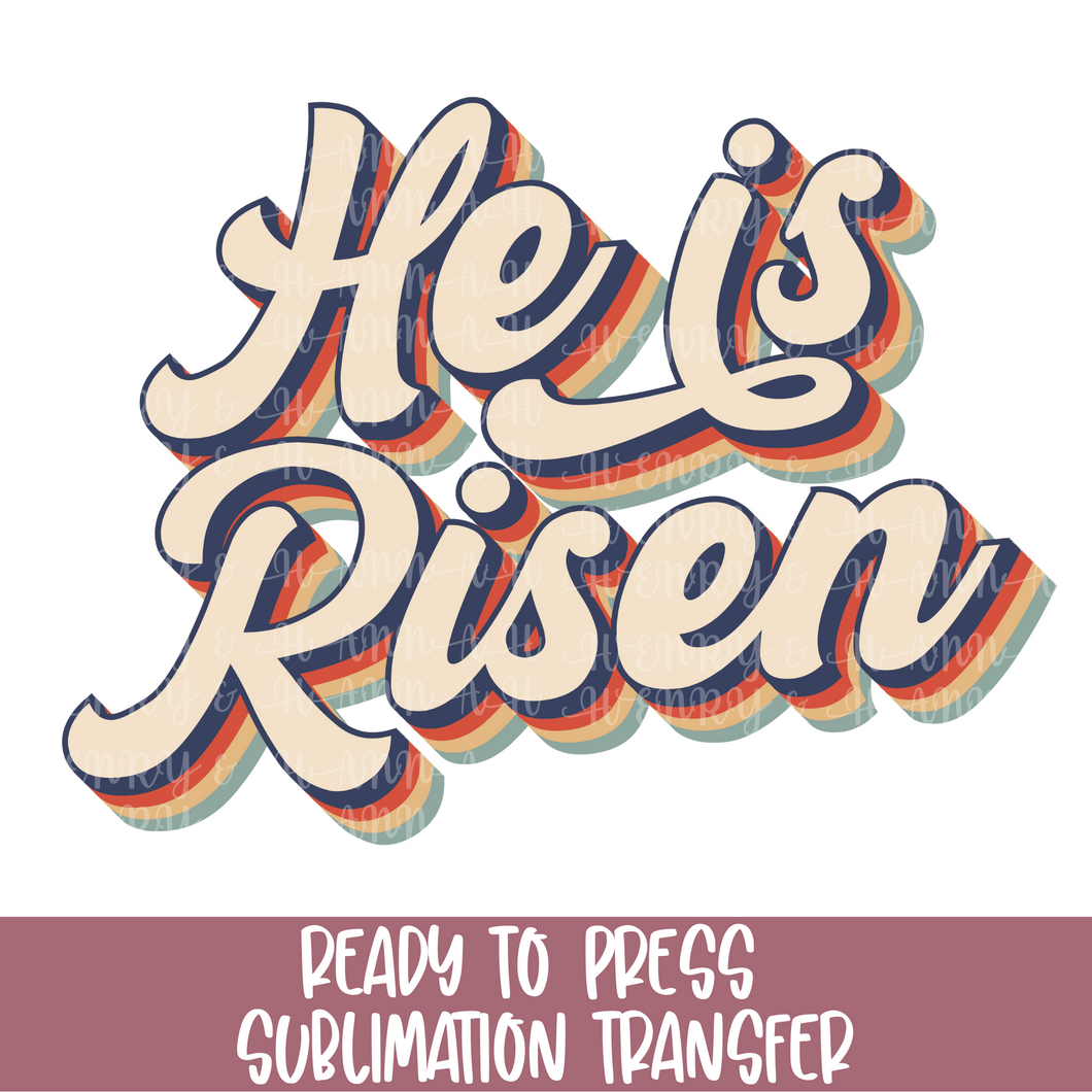 Retro He is Risen Easter - Sublimation Ready to Press