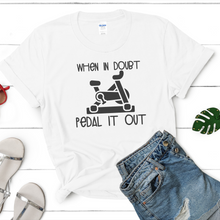 Load image into Gallery viewer, When in Doubt Pedal it Out Workout T-Shirt

