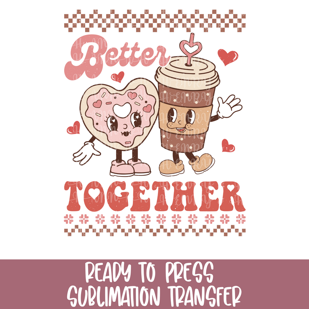 Retro Better Together - Sublimation Ready to Press
