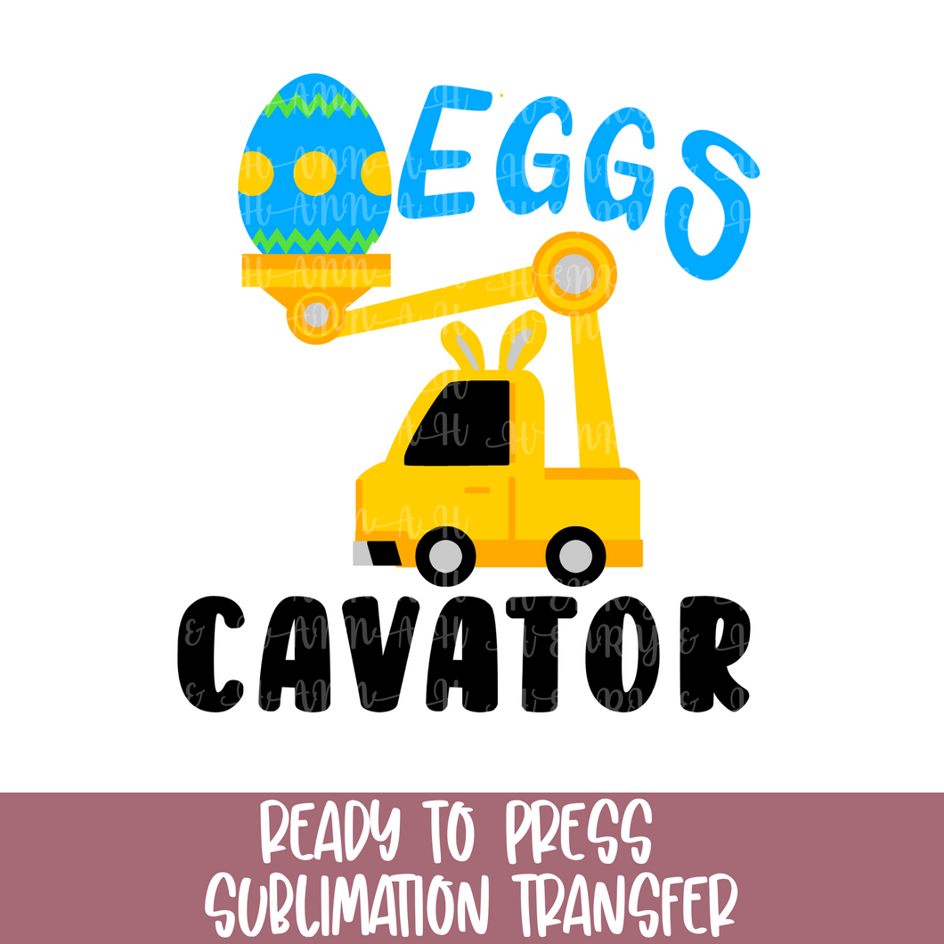 Eggs Cavator Eater- Sublimation Ready to Press
